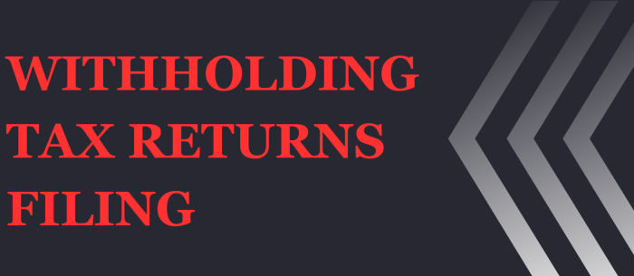 withholding tax returns filing