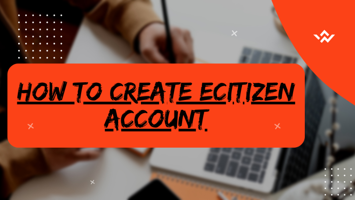 How To Create eCitizen Account