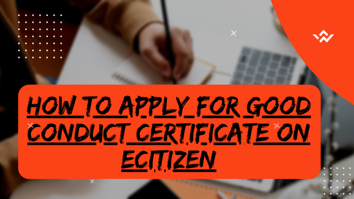 How To Apply For Good Conduct Certificate On eCitizen