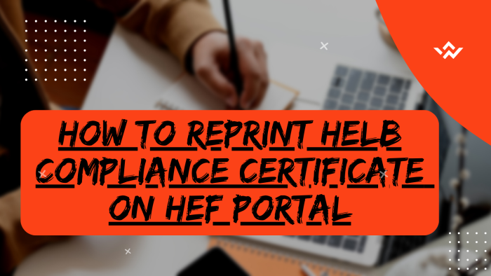 How To Reprint HELB Compliance Certificate On HEF Portal