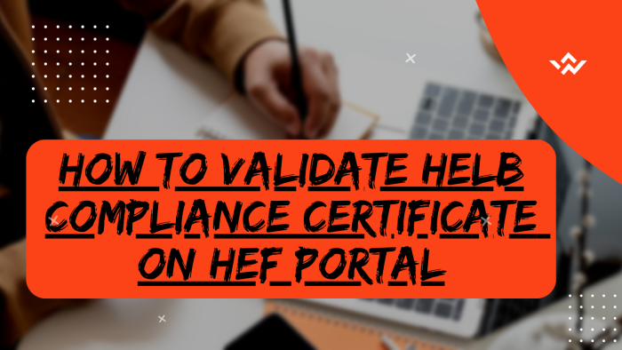 How To Validate HELB Compliance Certificate On HEF Portal