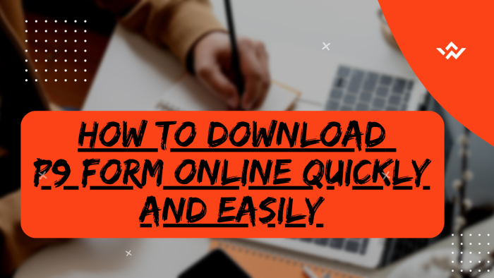 How To Download P9 Form Online Quickly and Easily