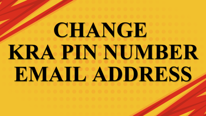 Change KRA PIN Number Email Address – Fill and submit the online service request form and get your KRA PIN Number and KRA PIN Certificate via Email Address and WhatsApp.