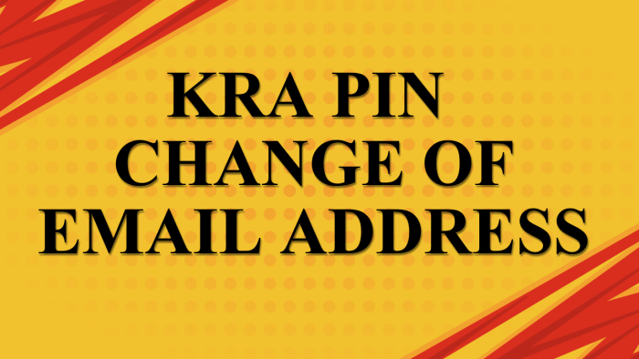 KRA PIN Change of Email Address – Fill and submit the online service request form and get your KRA PIN Number and KRA PIN Certificate via Email Address and WhatsApp.