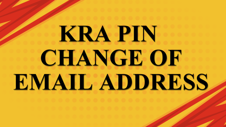KRA PIN Change of Email Address – Fill and submit the online service request form and get your KRA PIN Number and KRA PIN Certificate via Email Address and WhatsApp.