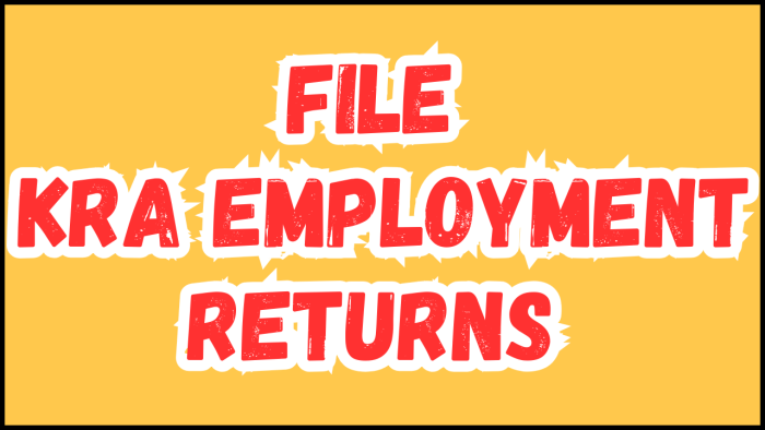 File KRA Employment Returns - Submit your Filing of KRA Employment Returns service request and get your e-Return Acknowledgment Receipt (KRA Returns Receipt).