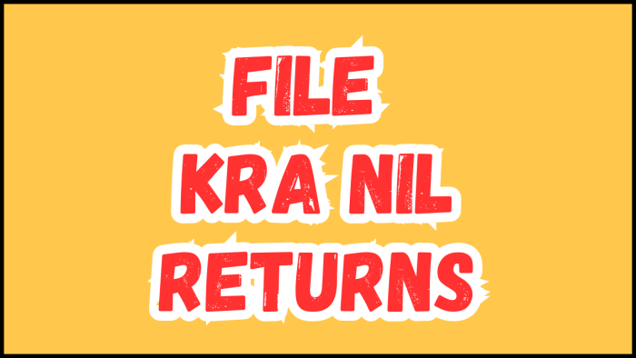File KRA Nil Returns - Submit your Filing of KRA Nil Returns service request and get your e-Return Acknowledgment Receipt (KRA Returns Receipt).
