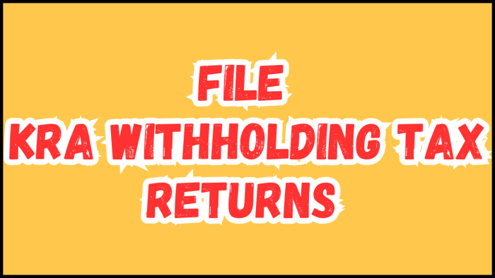 File KRA Withholding Tax Returns - Submit your Filing of KRA Withholding Tax Returns service request and get your e-Return Acknowledgment Receipt (KRA Returns Receipt).