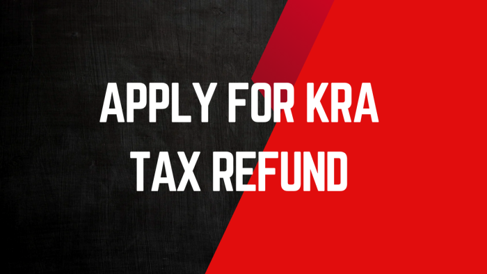 Apply for KRA Tax Refund