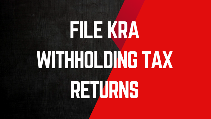 File KRA Withholding Tax Returns